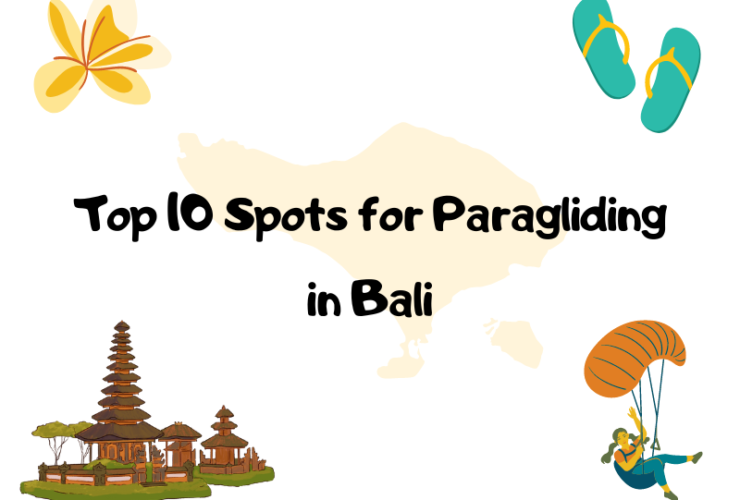 Top 10 Spots for Paragliding in Bali